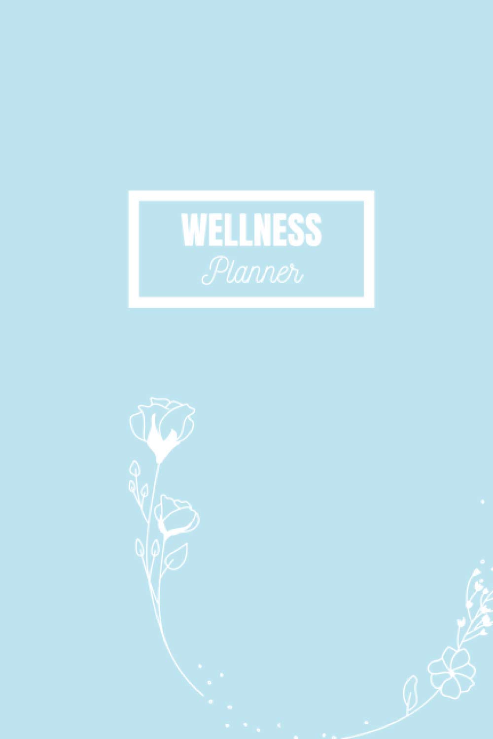 Wellness Planner: Beautiful Unisex Blue and White Planner
